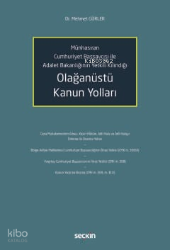 Olağanüstü Kanun Yolları;Münhasıran Cumhuriyet Başsavcısı ile Adalet Bakanlığının Yetkili Kılındığı