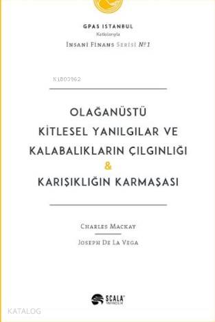 Olağanüstü Kitlesel Yanılgılar ve Kalabalıkların Çılgınlığı