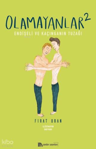 Olamayanlar 2;Endişeli ve Kaçınganın Tuzağı | Fırat Uran | Sander Yayı