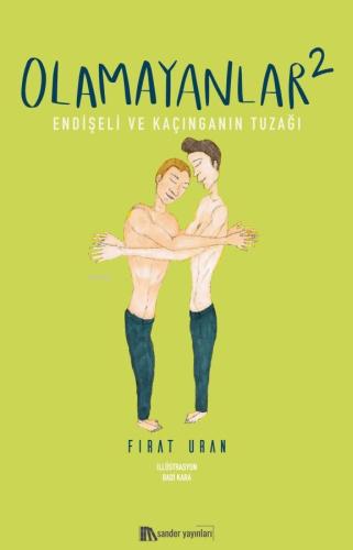 Olamayanlar 2;Endişeli ve Kaçınganın Tuzağı