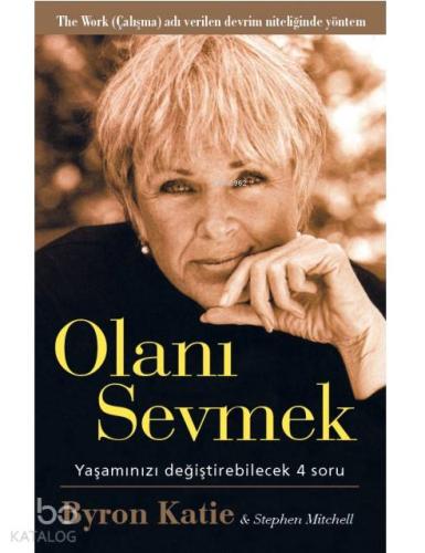 Olanı Sevmek; Yaşamızı Değiştirebilecek 4 Soru