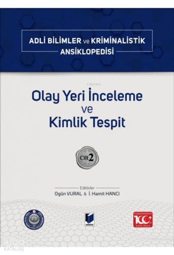 Olay Yeri İnceleme ve Kimlik Tespit ;Adli Bilimler ve Kriminalistik Ansiklopedisi Cilt 2