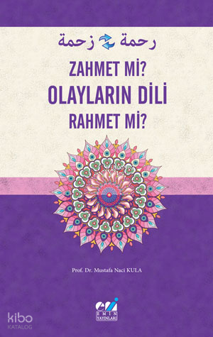 Olayların Dili - Zahmet Mi? Rahmet Mi ?