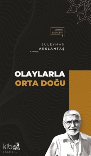 Olaylarla Orta Doğu;Bütün Eserleri 4