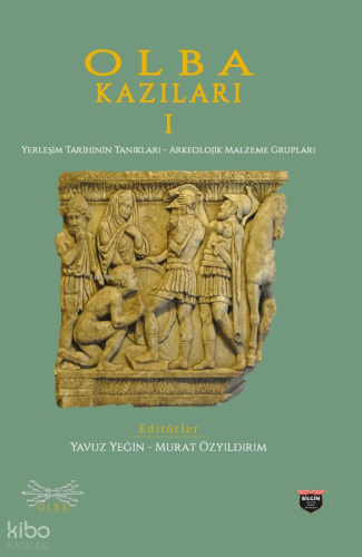 Olba Kazıları 1;Yerleşim Tarihinin Tanıkları-Arkeolojik Malzeme Grupları