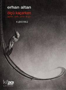 Ölçü Kaçarken; Şapka, Şark, Şehir ve Şiir | Erhan Altan | 160. Kilomet