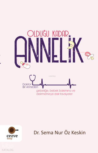 Olduğu Kadar Annelik | Sema Nur Öz Keskin | Cezve Kitap