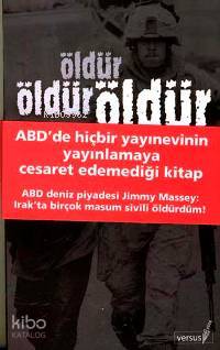 Öldür Öldür Öldür; ABD'de hiçbir yayınevinin yayınlamaya cesaret edemediği kitap!