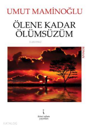 Ölene Kadar Ölümsüzüm
