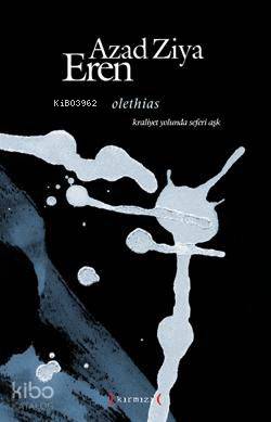 Olethias; Kraliyet Yolunda Seferi Aşk