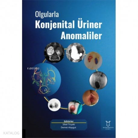 Olgularla Konjenital Üriner Anomaliler