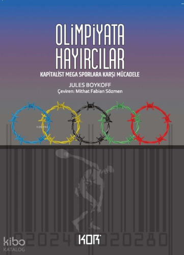 Olimpiyata Hayırcılar ;-Los Angeles, Tokyo Ve Ötesinde Kapitalist Mega Sporlara Karşı Mücadelenin İçinden-