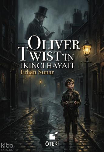 Oliver Twist’in İkinci Hayatı | Erhan Sunar | Öteki Yayınevi
