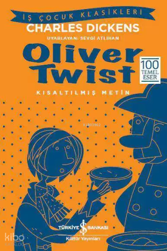 Oliver Twist; Kısaltılmış Metin | Charles Dickens | Türkiye İş Bankası