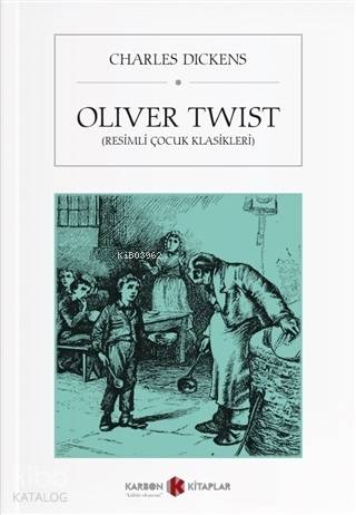 Oliver Twist (Resimli Çocuk Klasikleri) | Charles Dickens | Karbon Kit