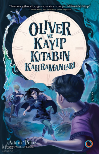 Oliver ve Kayıp Kitabın Kahramanları | Adam Perry | Orenda Kitap