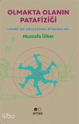 Olmakta Olanın Patafiziği;Hume'un Gölgesinde Diyaloglar | Mustafa Ülke