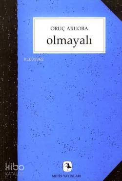 Olmayalı | Oruç Aruoba | Metis Yayıncılık