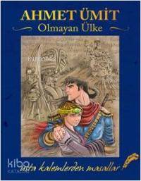 Olmayan Ülke; Usta Kalemlerden Masallar | Ahmet Ümit | Doğan Çocuk