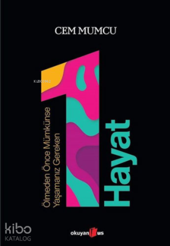 Ölmeden Önce Mümkünse Yaşamanız Gereken 1 Hayat