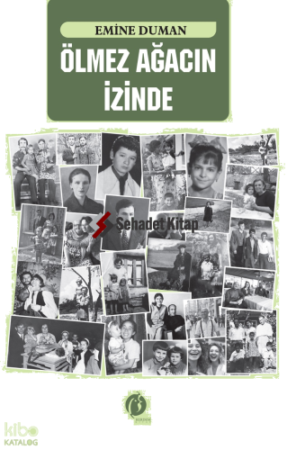 Ölmez Ağacın İzinde