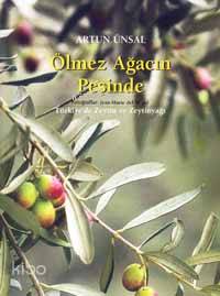 Ölmez Ağacın Peşinde; Türkiye'de Zeytin ve Zeytinyağı