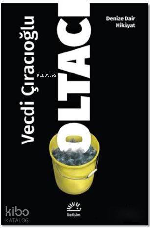 Oltacı; Denize Dair Hikayat
