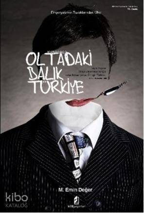 Oltadaki Balık Türkiye; Emperyalizmin Tuzaklarındaki Ülke