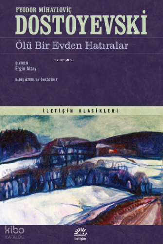 Ölü Bir Evden Hatıralar | Fyodor Mihayloviç Dostoyevski | İletişim Yay