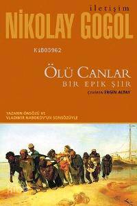 Ölü Canlar; Bir Epik Şiir | Nikolay Vasilyeviç Gogol | İletişim Yayınl