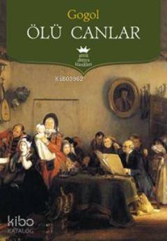Ölü Canlar | Nikolay Vasilyeviç Gogol | Antik Yayınları