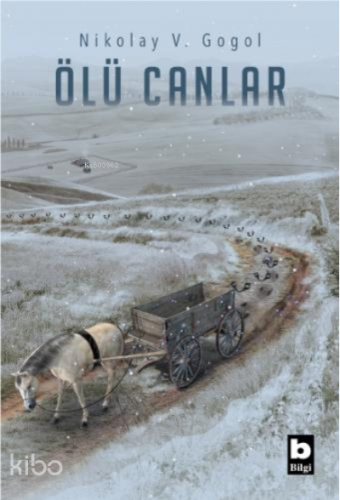 Ölü Canlar | Nikolay Vasilyeviç Gogol | Bilgi Yayınevi