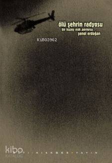 Ölü Şehrin Radyosu; Bir Kuzey Irak Pornosu | Şenol Erdoğan | Altıkırkb