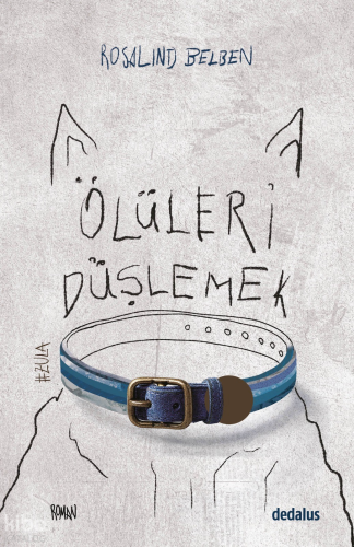 Ölüleri Düşlemek | Rosalind Belben | Dedalus Kitap