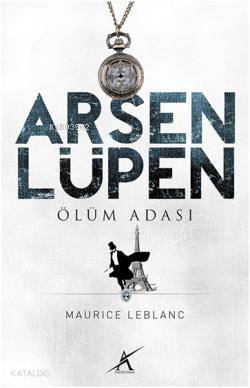 Ölüm Adası; Arsen Lüpen | Maurice Leblanc | Avrupa Yakası Yayınları