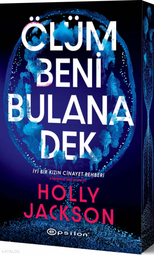 Ölüm Beni Bulana Dek | Holly Jackson | Epsilon Yayınevi