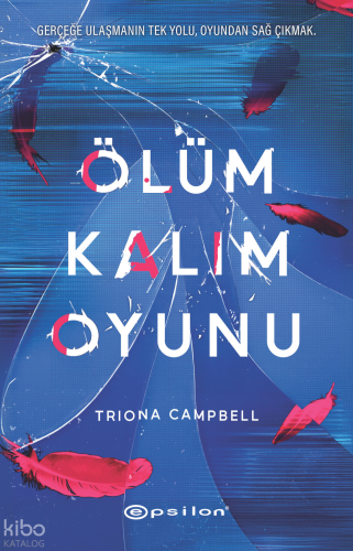 Ölüm Kalım Oyunu | Triona Campbell | Epsilon Yayınevi