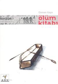 Ölüm Kitabı | Osman Kaya | Ark Kitapları