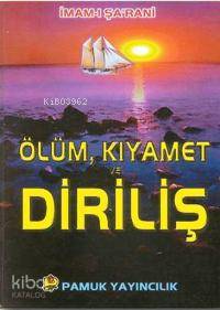 Ölüm Kıyamet ve Diriliş (Kıyamet-007) | İmam-ı Şarani | Pamuk Yayıncıl