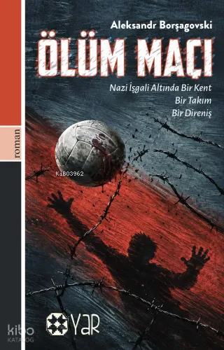 Ölüm Maçı | Aleksandr Borşagovski | Yar Yayınları