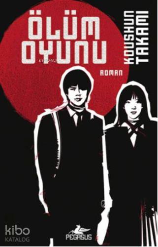 Ölüm Oyunu | Koushun Takamı | Pegasus Yayıncılık