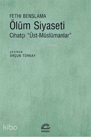 Ölüm Siyaseti; Cihatçı Üst Müslümancılar