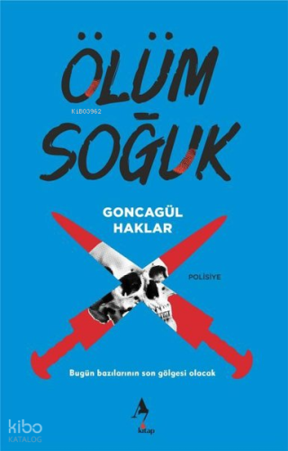 Ölüm Soğuk | Goncagül Haklar | A7 Kitap