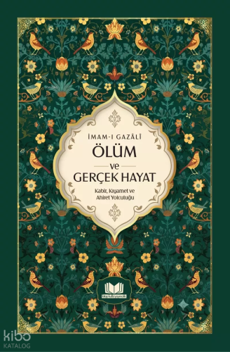 Ölüm ve Gerçek Hayat | İmam Gazali | Kitap Kalbi Yayıncılık