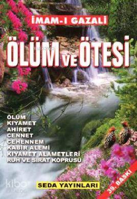 Ölüm ve Ötesi; Ahiret, Cennet, Cehennem, Kabir Alemi | İmam-ı Gazali |