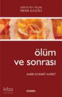 Ölüm ve Sonrası Kabir Kıyamet Ahiret | İmam-ı Gazali | Semerkand Yayın