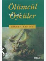 Ölümcül Öyküler | Edgar Allan Poe | Kabalcı Yayınevi