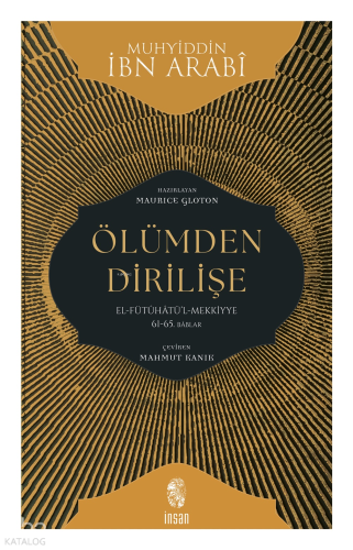 Ölümden Dirilişe;El-Fütûhâtü’l-Mekkiyye: 61-65. Bâblar | Muhyiddin İbn