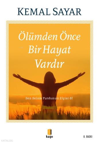 Ölümden Önce Bir Hayat Vardır | Kemal Sayar | Kapı Yayınları