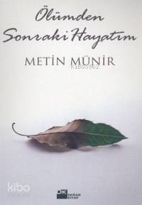 Ölümden Sonraki Hayatım